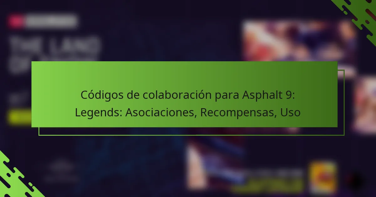 Códigos de colaboración para Asphalt 9: Legends: Asociaciones, Recompensas, Uso