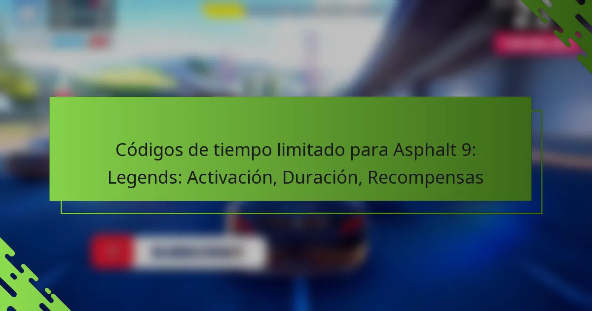 Códigos de tiempo limitado para Asphalt 9: Legends: Activación, Duración, Recompensas