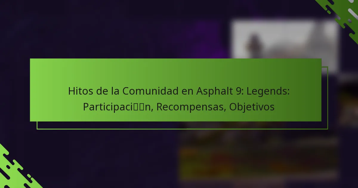 Hitos de la Comunidad en Asphalt 9: Legends: Participación, Recompensas, Objetivos