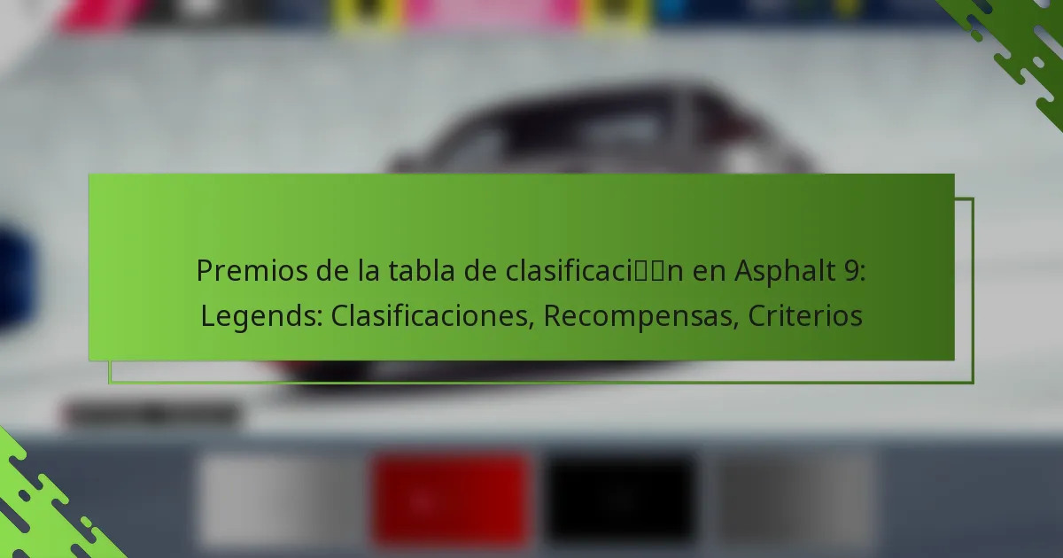 Premios de la tabla de clasificación en Asphalt 9: Legends: Clasificaciones, Recompensas, Criterios