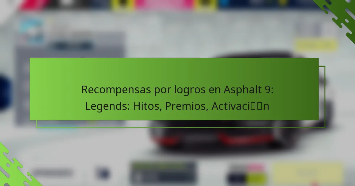 Recompensas por logros en Asphalt 9: Legends: Hitos, Premios, Activación