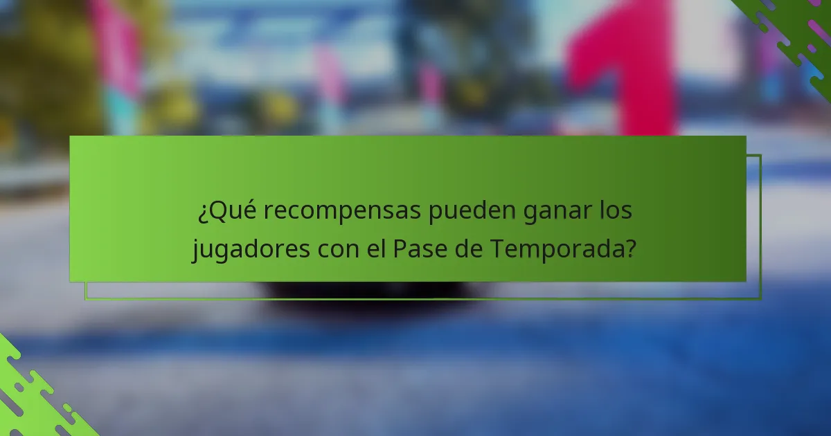 ¿Qué recompensas pueden ganar los jugadores con el Pase de Temporada?