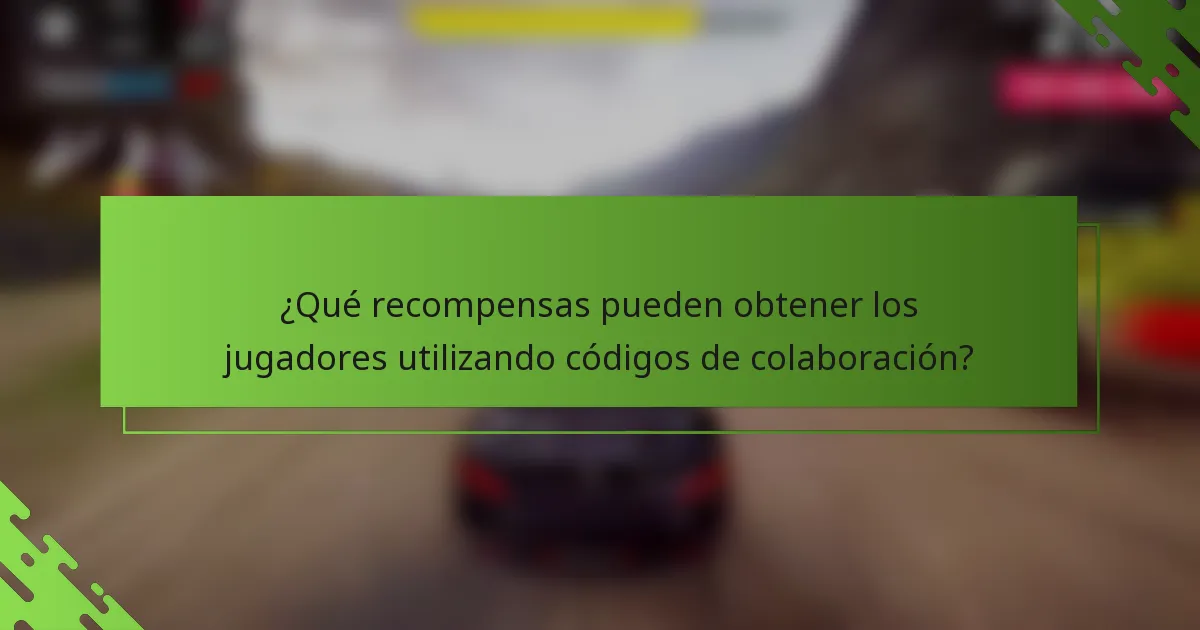 ¿Qué recompensas pueden obtener los jugadores utilizando códigos de colaboración?
